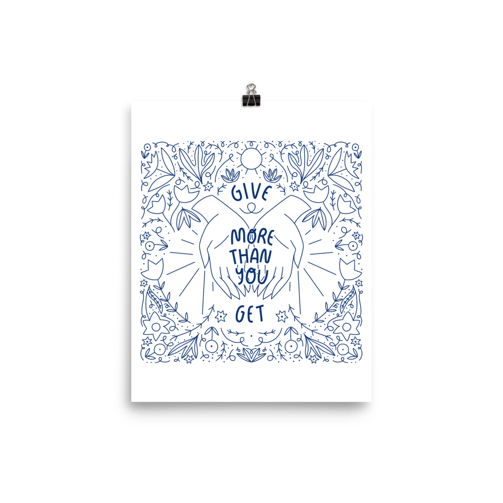 Give More Than You Get Print